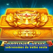 sobrenomes do velho oeste